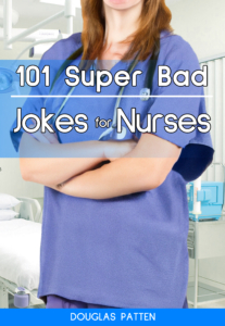 101 Super Bad Jokes for Nurses